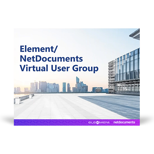 Graphic for webinar event where Element and NetDocuments hold a virtual user group discussion; buildings with title of event overlayed.