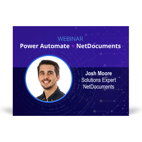 Graphic for webinar event hosted by NetDocuments discussing the NetDocuments' Power Automate Integration.
