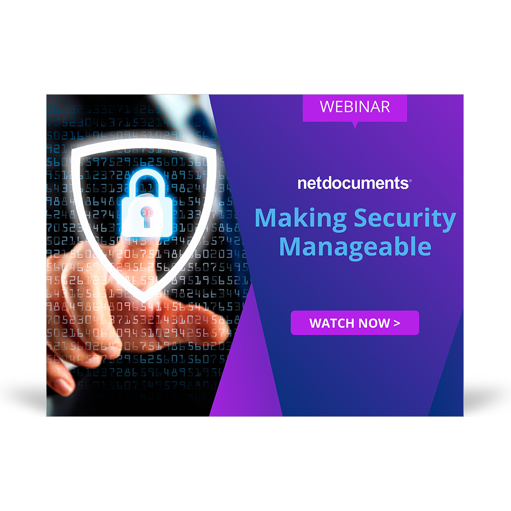 Make security manageable with NetDocuments webinar.