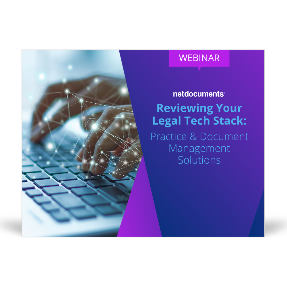 Graphic for on-demand webinar hosted by NetDocuments: Reviewing Your Legal Tech Stack: Practice & Document Management
