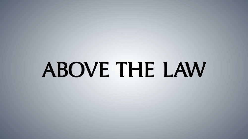 Above the Law